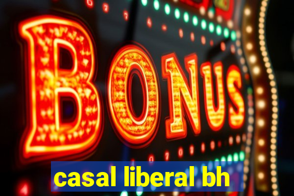 casal liberal bh